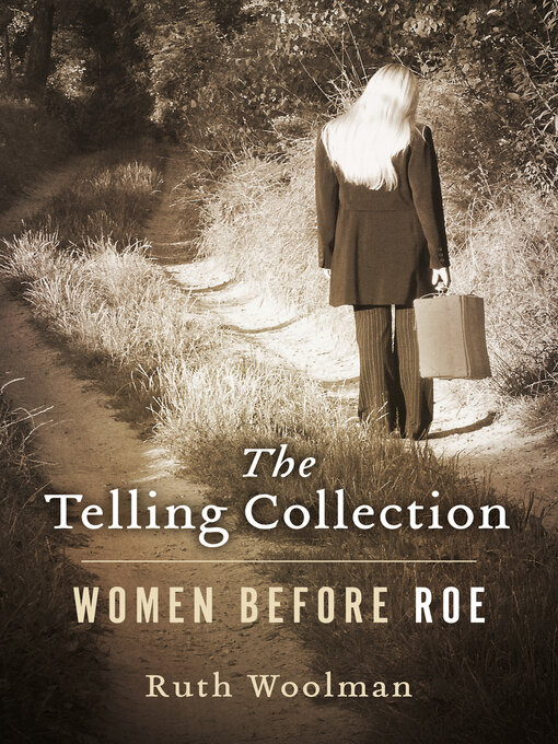 Title details for The Telling Collection: Women Before Roe by Ruth Woolman - Available